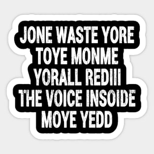 Jone Waste Your Time - Jone Waste Yore Time Funny Sticker